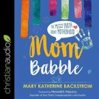 Mom Babble Lib/E: The Messy Truth about Motherhood