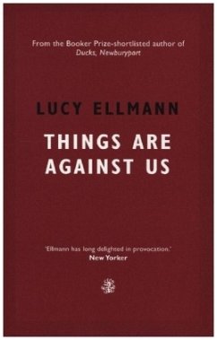 Things Are Against Us - Ellmann, Lucy