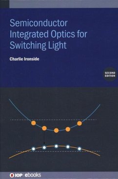 Semiconductor Integrated Optics for Switching Light (Second Edition) - Ironside, Charlie