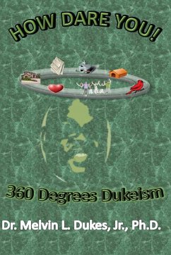 How Dare You - 360 Degrees Dukeism - Dukes, Jr. Melvin L.