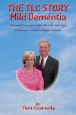The TLC Story - Mild Dementia (eBook, ePUB) The TLC Story - Mild Dementia (eBook, ePUB)