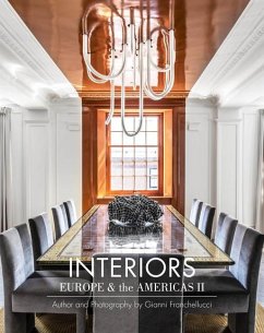 Interiors Europe & the Americas II: Author and Photography by Gianni Franchellucci - Franchellucci, Gianni