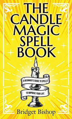 The Candle Magic Spell Book - Bishop, Bridget