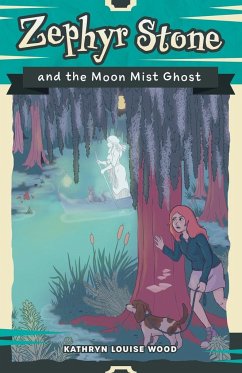 Zephyr Stone and the Moon Mist Ghost - Wood, Kathryn Louise