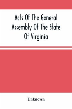 Acts Of The General Assembly Of The State Of Virginia, Passed At Called Session, 1863, In The Eighty-Eighth Year Of The Commonwealth - Unknown