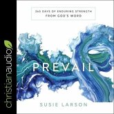 Prevail Lib/E: 365 Days of Enduring Strength from God's Word