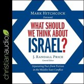 What Should We Think about Israel?: Separating Fact from Fiction in the Middle East Conflict