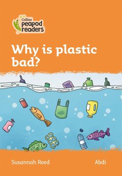 Collins Peapod Readers - Level 4 - Why Is Plastic Bad? - Reed, Susannah