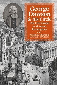 George Dawson and His Circle - Reekes, Andrew; Roberts, Stephen