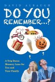 Do You Remember...?: A Trip Down Memory Lane for You and Your Family