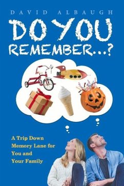 Do You Remember...?: A Trip Down Memory Lane for You and Your Family - Albaugh, David