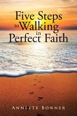 Five Steps to Walking in Perfect Faith