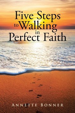 Five Steps to Walking in Perfect Faith - Bonner, Annette