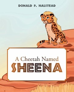 A Cheetah Named Sheena - Halstead, Donald P.
