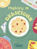 Honest History: History is Delicious
