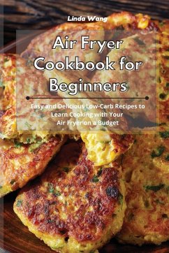 Air Fryer Cookbook for Beginners - Wang, Linda
