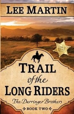 Trail of the Long Riders: The Darringer Brothers Book Two: Large Print Edition - Martin, Lee