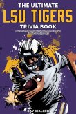The Ultimate LSU Tigers Trivia Book