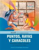 Puntos, Rayas Y Caracoles: Matemáticas Rápidas Y Divertidas Con Ayuda de Los Mayas