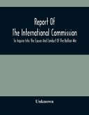 Report Of The International Commission To Inquire Into The Causes And Conduct Of The Balkan War