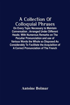 A Collection Of Colloquial Phrases - Bolmar, Antoine
