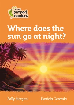 Collins Peapod Readers - Level 4 - Where Does the Sun Go at Night? - Morgan, Sally