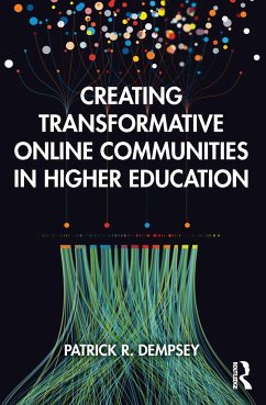 Creating Transformative Online Communities in Higher Education - Dempsey, Patrick R