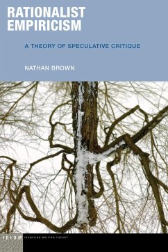 Rationalist Empiricism: A Theory of Speculative Critique - Brown, Nathan