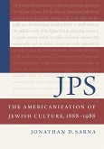 JPS: The Americanization of Jewish Culture, 1888-1988: The Americanization of Jewish Culture, 1888-1988