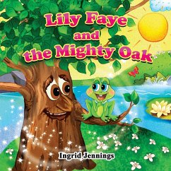 Lily Faye and the Mighty Oak - Jennings, Ingrid