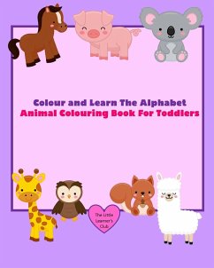 Colour and Learn The Alphabet - Animal Colouring Book For Toddlers - Club, The Little Learner's