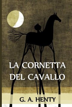 La Cornetta del Cavallo - Henty, G. A.