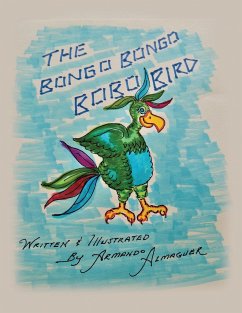 The Bongo Bongo Bobo Bird Book - Almaguer, Armando G.