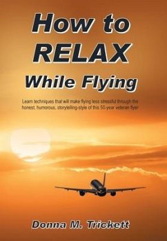 How to Relax While Flying - Trickett, Donna M.