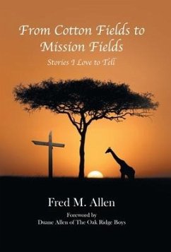 From Cotton Fields to Mission Fields - Allen, Fred M.