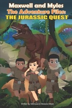 Maxwell and Myles The Adventure Files: : The Jurassic Quest - Elliott, Melanie; Elliott, Michael