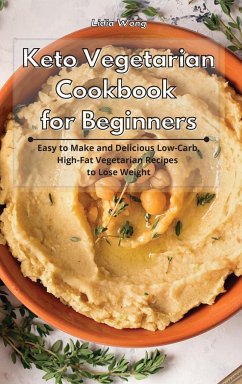 Keto Vegetarian Cookbook for Beginners - Wong, Lidia