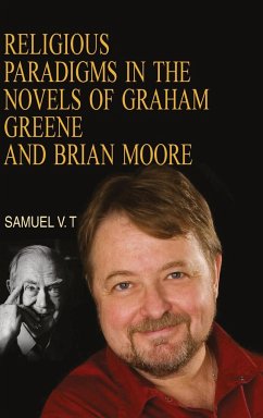 Religious Paradigms in the Novels of Graham Greene And Brian Moore - Samuel, V. T.