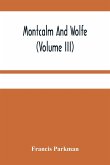 Montcalm And Wolfe (Volume Iii)