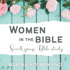 Women in the Bible Small Group Bible Study - Hofman, Marina H