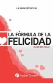 La Fórmula de la Felicidad: Elige Ser Feliz