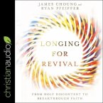 Longing for Revival Lib/E: From Holy Discontent to Breakthrough Faith