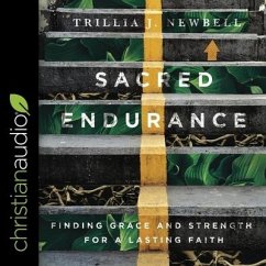 Sacred Endurance: Finding Grace and Strength for a Lasting Faith - Newbell, Trillia
