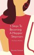 5 Steps To Becoming A Happier Stepmom - Bild 1