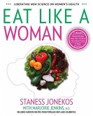 Eat Like a Woman: 3-Week, 3-Step Program to Revolutionize How You Think and Feel About Food