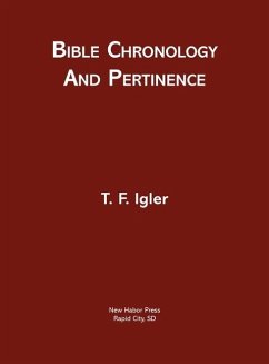 Bible Chronology and Pertinence - Igler, T. F.