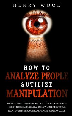 How to Analyze People & Utilize Manipulation - Wood, Henry