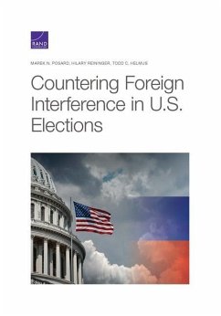 Countering Foreign Interference in U.S. Elections - Posard, Marek; Reininger, Hilary; Helmus, Todd