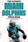 The Ultimate Miami Dolphins Trivia Book