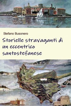 Storielle stravaganti di un eccentrico santo stefanese - Busonero, Stefano